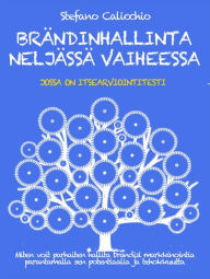 Title: BRÄNDINHALLINTA NELJÄSSÄ VAIHEESSA. Miten hallita brändin markkinointia ja saavuttaa hyviä tuloksia, Author: Stefano Calicchio