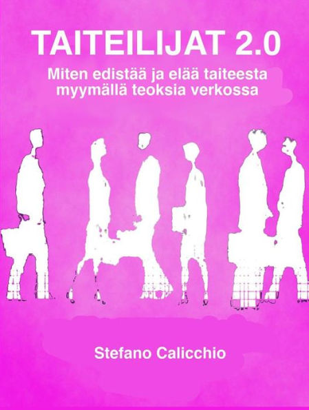 Taiteilijat 2.0: Miten edistää ja elää taiteesta myymällä teoksia verkossa