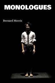 Title: Monologues, Author: Bernard Morris