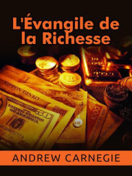 Title: L'Évangile de la Richesse (Traduit), Author: Andrew Carnagie