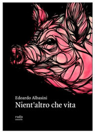 Title: Nient'altro che vita, Author: Edoardo Albasini