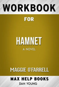 Title: Workbook for Hamnet by Maggie O'Farrell (Max Help Workbooks), Author: MaxHelp Workbooks
