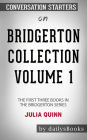 Bridgerton Collection Volume 1: The First Three Books in the Bridgerton Series by Julia Quinn: Conversation Starters