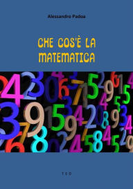 Title: Che cos'è la matematica, Author: Alessandro Padoa