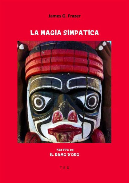 La magia simpatica: Tratto da Il Ramo d'Oro