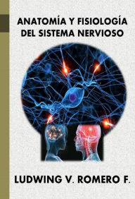 Title: Anatomia y Fisiología del Sistema Nervioso, Author: Ludwing V Romero F