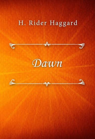 Title: Dawn, Author: H. Rider Haggard