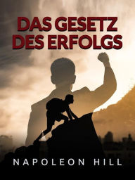 Title: Das Gesetz des Erfolgs (Übersetzt), Author: Napoleon Hill