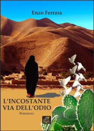 Title: L'incostante via dell'odio, Author: Enzo Ferrara