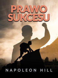 Title: Prawo Sukcesu (Tlumaczenie:), Author: Napoleon Hill