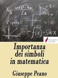 Title: Importanza dei simboli in matematica, Author: Giuseppe Peano