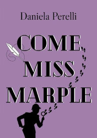 Title: Come Miss Marple, Author: Daniela Perelli