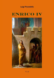 Title: Enrico IV, Author: Luigi Pirandello