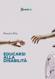 Title: Educarsi alla disabilità, Author: Rosario Rito