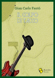 Title: Il colpo di tacco, Author: Gian Carlo Fantò