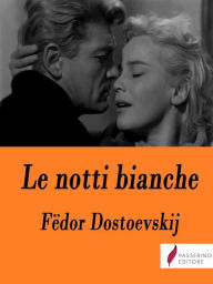Title: Le notti bianche, Author: Fëdor Dostoevskij