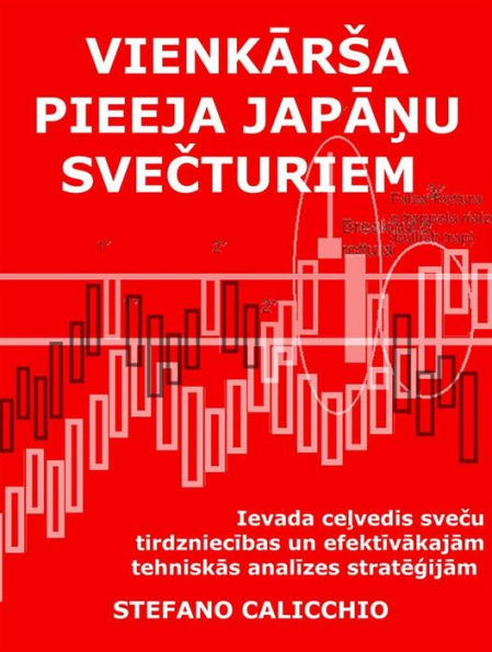 Vienkarsa pieeja japanu svecturiem: Ievada celvedis svecu tirdzniecibas un efektivako tehniskas analizes strategiju apgusana