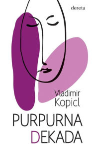 Title: Purpurna dekada, Author: Vladimir Kopicl