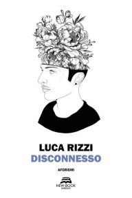Title: Disconnesso, Author: Luca Rizzi