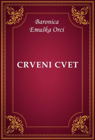 Title: Crveni cvet, Author: Baronica Emuska Orci