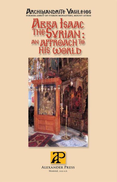 Abba Isaac the Syrian - an Approach to His World