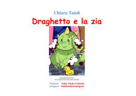 Title: Draghetto e la zia, Author: Chiara Taioli