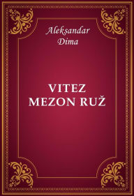 Title: Vitez Mezon Ruz, Author: Aleksandar Dima