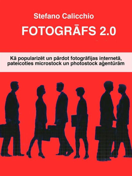 Fotografs 2.0: Ka popularizet un pardot fotografijas interneta, pateicoties microstock un photostock agenturam