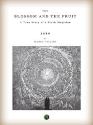 Title: The Blossom and the Fruit, Author: Mabel Collins