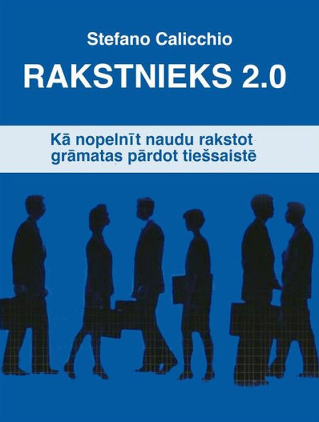 Rakstnieks 2.0: Ka nopelnit naudu, rakstot gramatas, lai tas pardotu tiessaiste