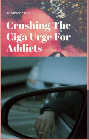 crushing the ciga urge for addicts