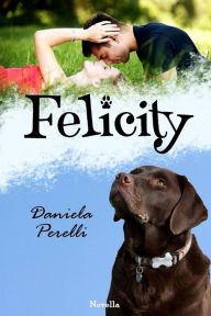 Title: Felicity, Author: Daniela Perelli