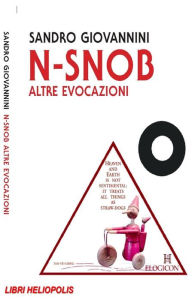 Title: N-Snob. Altre Evocazioni: Libri Heliopolis-Asino Rosso, Author: Sandro Giovannini