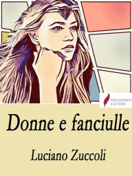 Title: Donne e fanciulle, Author: Luciano Zuccoli