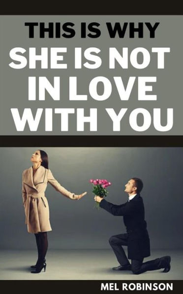 This is Why She is Not in Love with You