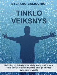 Title: Tinklo veiksnys: Kaip isvystyti tinklu potenciala, kad pasiektumete savo tikslus ir padidintumete savo galimybes gyvenime ir versle, Author: Stefano Calicchio