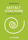 Gestalt Coaching: Da performance ao talento