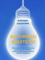 Autoriniai anuitetai: Kaip susikurti automatine renta paverciant savo idejas ir asmenini geniju pajamomis is autorinio atlyginimo