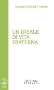 Title: Un ideale di vita fraterna, Author: Omraam Mikhaël Aïvanhov