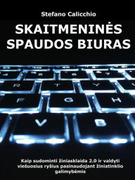 Title: Skaitmenines spaudos biuras: Kaip sudominti ziniasklaida 2.0 ir valdyti viesuosius rysius pasinaudojant ziniatinklio galimybemis, Author: Stefano Calicchio