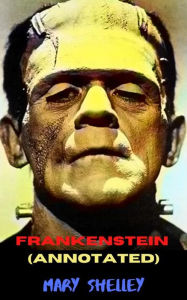 Title: Frankenstein (Annotated), Author: Mary Shelley