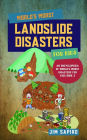 World's Worst Landslide Disasters for Kids (An Encyclopedia of World's Worst Disasters for Kids Book 3)