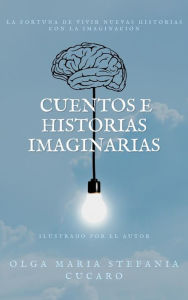 Title: Cuentos e Historias imaginarias, Author: Olga Maria Stefania Cucaro