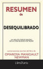 Desequilibrado: Un Relato Desde Dentro De La Casa Blanca De Trump de Omarosa Manigault Newman: Conversaciones Escritas