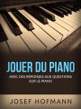 Jouer du piano (Traduit): Avec des réponses aux questions sur le piano