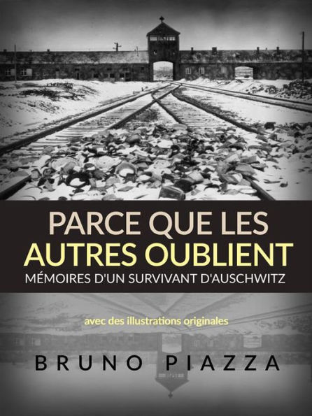 Parce que les autres oublient (Traduit): Mémoires d'un survivant d'Auschwitz