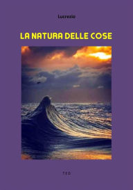 Title: La natura delle cose, Author: Tito Caro Lucrezio