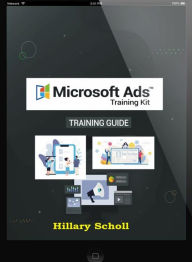 Title: Microsoft Ads Training Guide, Author: Hillary Scholl