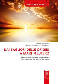 Title: Dai bagliori delle origini a Martin Lutero, Author: Pier Luigi D'Eredità
