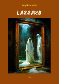 Title: Lazzaro, Author: Luigi Pirandello